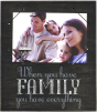 MALDEN "When You Have Family" Cordage Sentiments 4"x6" Frame
